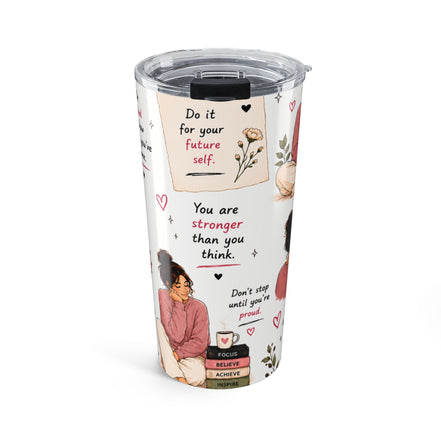Motivational 20oz Tumbler — Inspirational Self-Care Quotes & Cozy Illustration