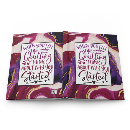 Hardcover Journal — "When You Feel Like Quitting, Think About Why You Started" Motivational Marble Notebook