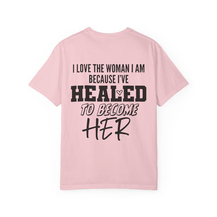 Healed To Become Her T-Shirt — Inspirational Women's Recovery Tee