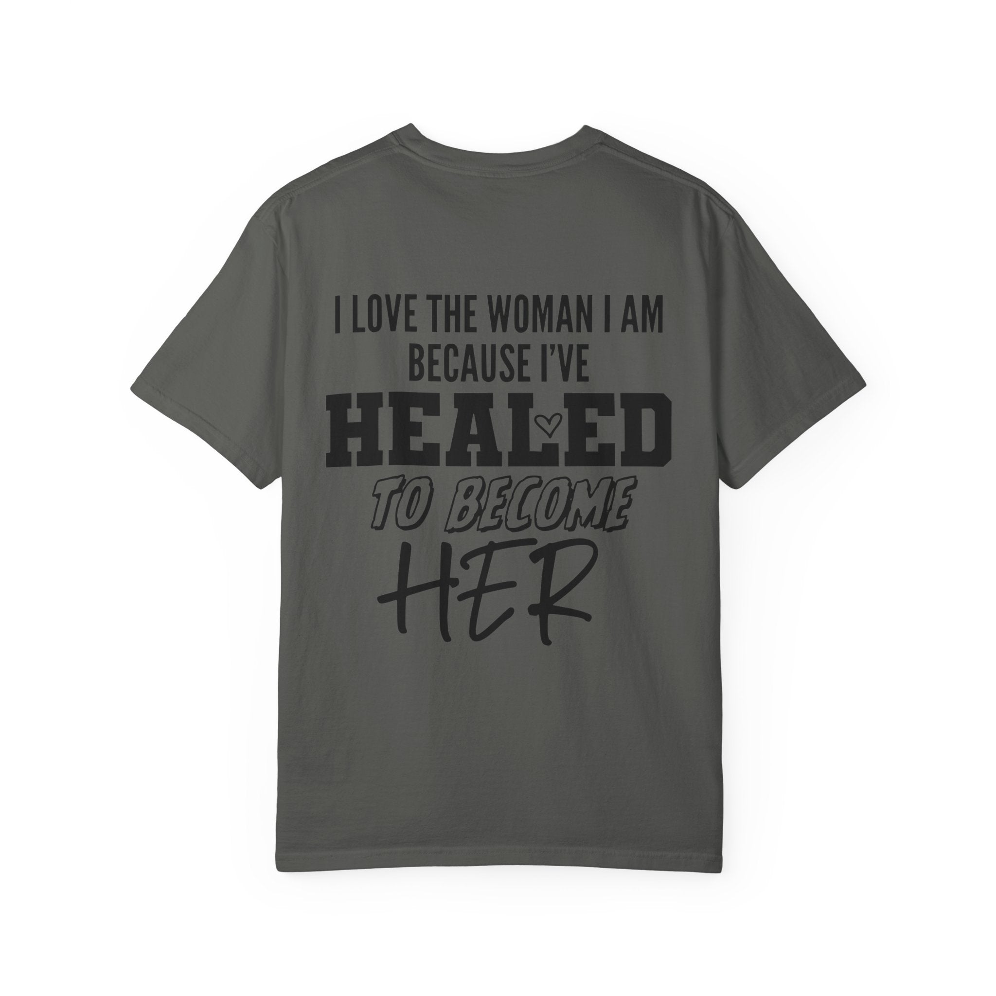 Healed To Become Her T-Shirt — Inspirational Women's Recovery Tee