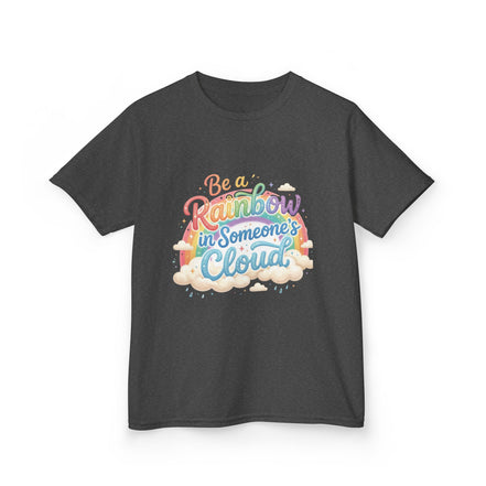 Girl's Tee — "Be a Rainbow in Someone's Cloud" Inspirational Rainbow Graphic