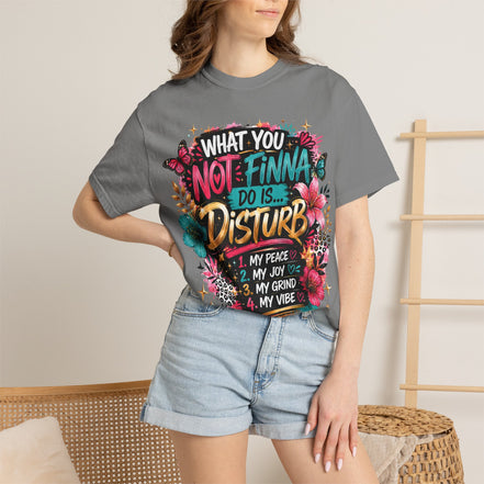 What You Not Finna Do - Female Garment-Dyed T-shirt