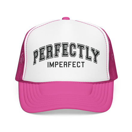Women's Perfectly Imperfect Foam Trucker Hat — Casual Mesh Cap with Positive Message