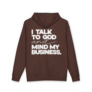 Women's Heavyweight Motivational Hoodie - I talk to God and Mind my Business