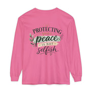 Protecting Your Peace Is Not Selfish - Long Sleeve Tee