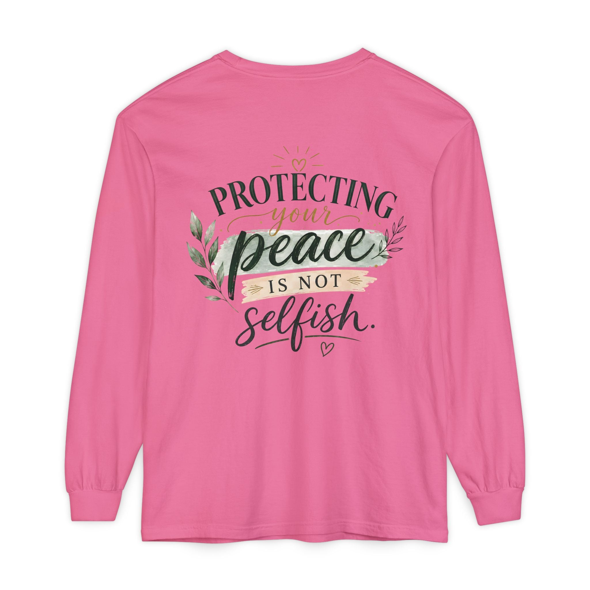 Protecting Your Peace Is Not Selfish - Long Sleeve Tee