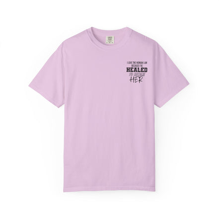 Healed To Become Her T-Shirt — Inspirational Women's Recovery Tee