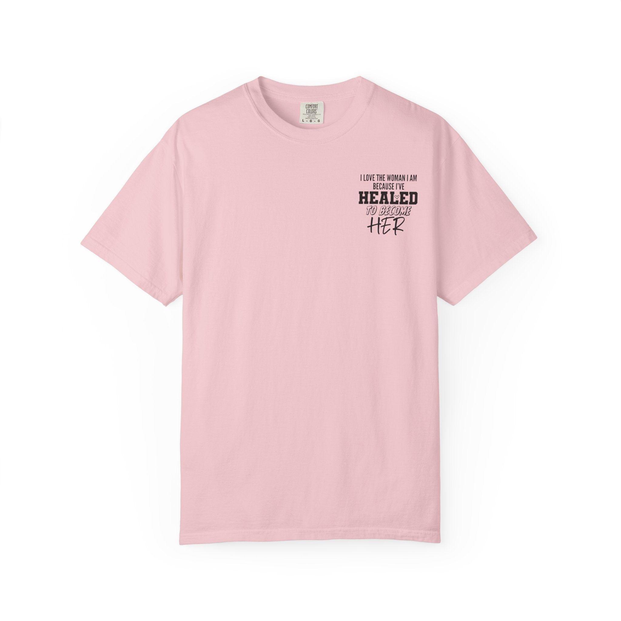 Healed To Become Her T-Shirt — Inspirational Women's Recovery Tee