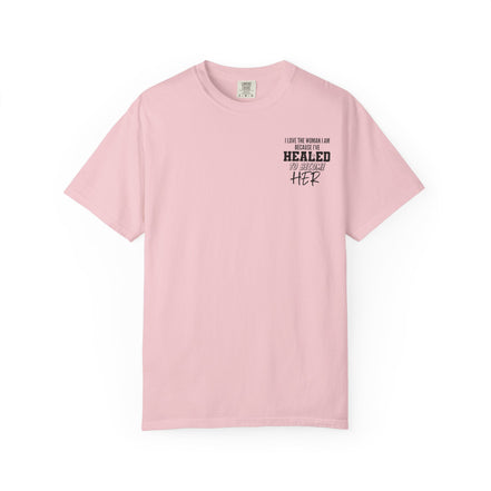 Healed To Become Her T-Shirt — Inspirational Women's Recovery Tee