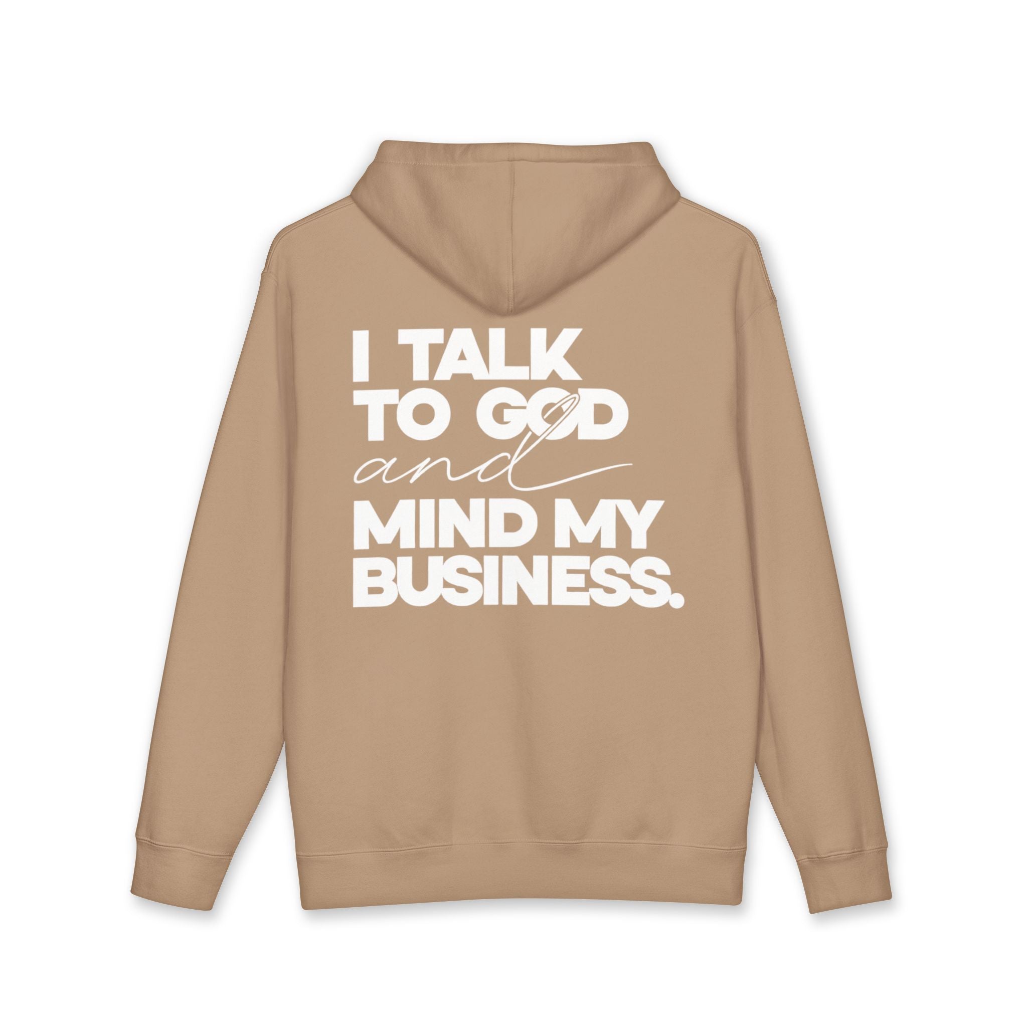 Women's Heavyweight Motivational Hoodie - I talk to God and Mind my Business