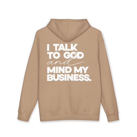 Women's Heavyweight Motivational Hoodie - I talk to God and Mind my Business