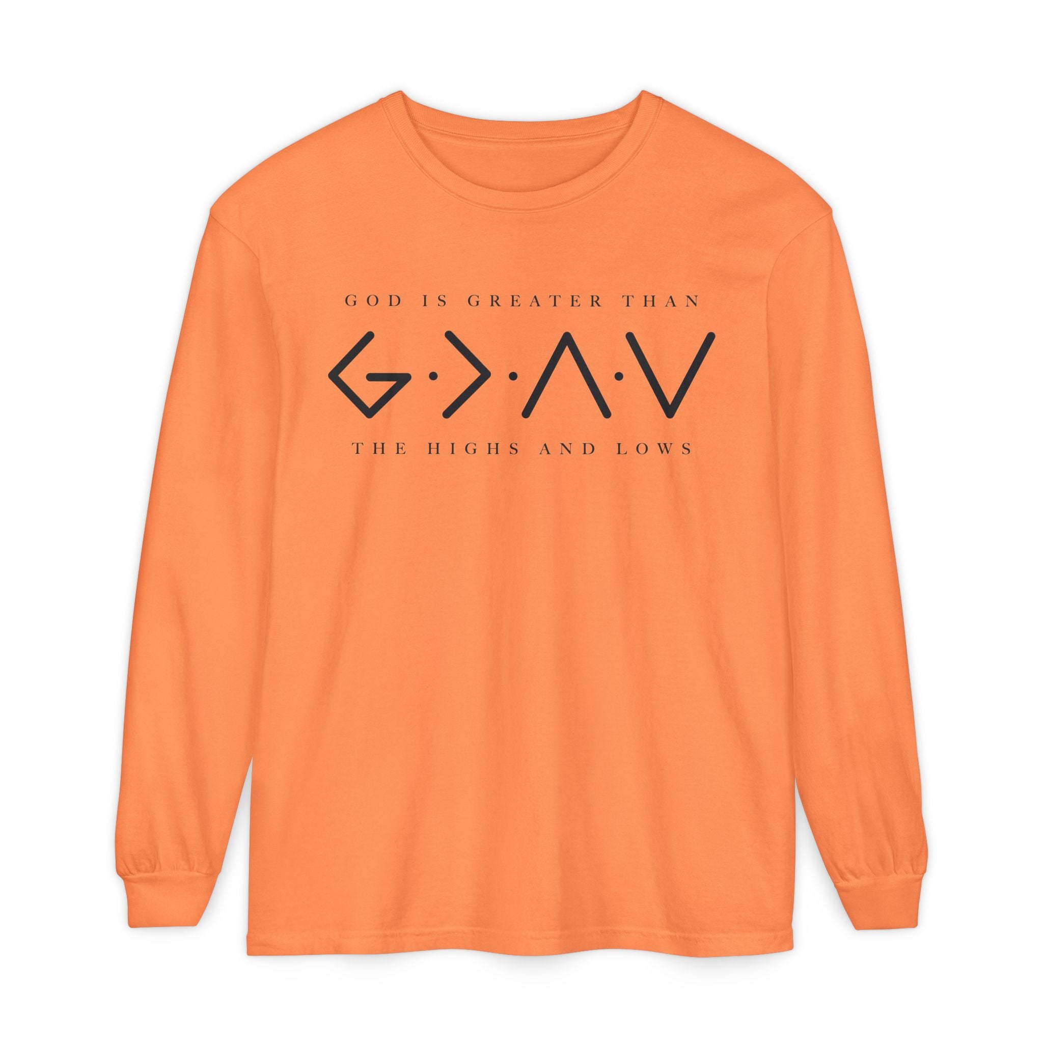 God Is Greater Than Long Sleeve T-Shirt — 
