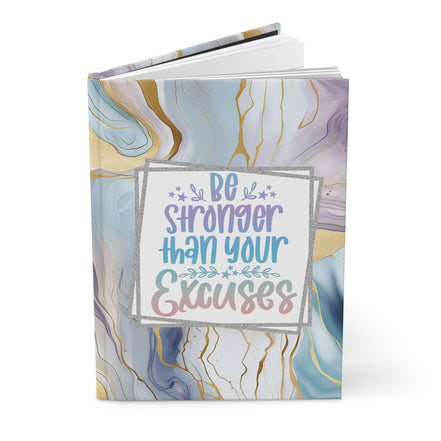 Be Stronger Than Your Excuses Hardcover Journal