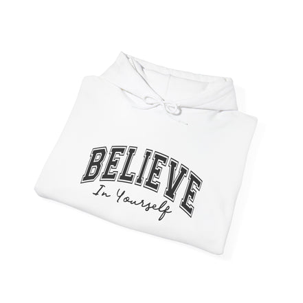 Believe in Yourself - Unisex Heavy Blend™ Hooded Sweatshirt