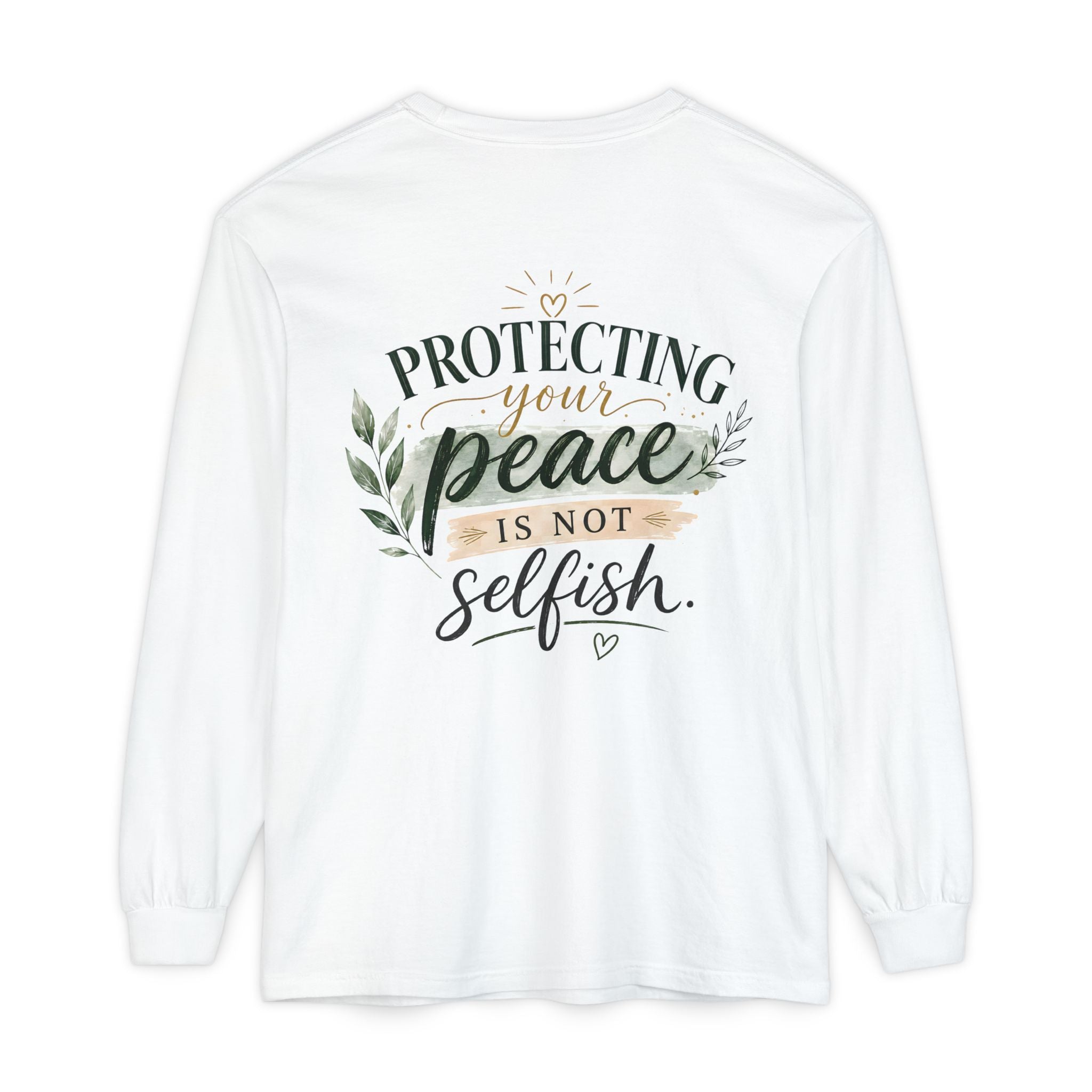 Protecting Your Peace Is Not Selfish - Long Sleeve Tee