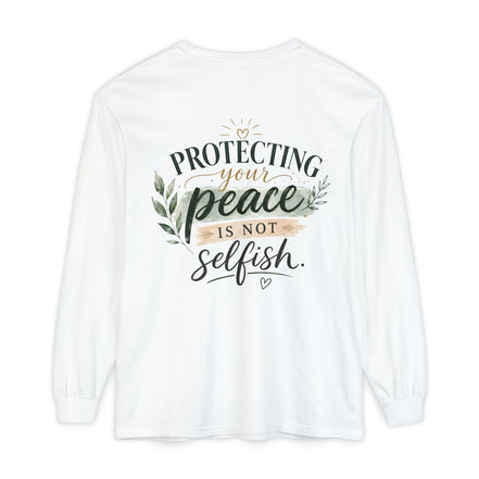 Protecting Your Peace Is Not Selfish - Long Sleeve Tee