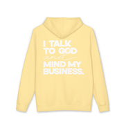 Women's Heavyweight Motivational Hoodie - I talk to God and Mind my Business