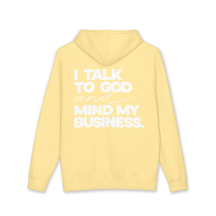 Women's Heavyweight Motivational Hoodie - I talk to God and Mind my Business