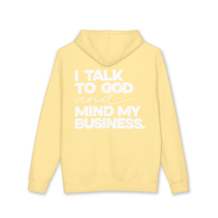 Women's Heavyweight Motivational Hoodie - I talk to God and Mind my Business