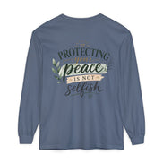 Protecting Your Peace Is Not Selfish - Long Sleeve Tee