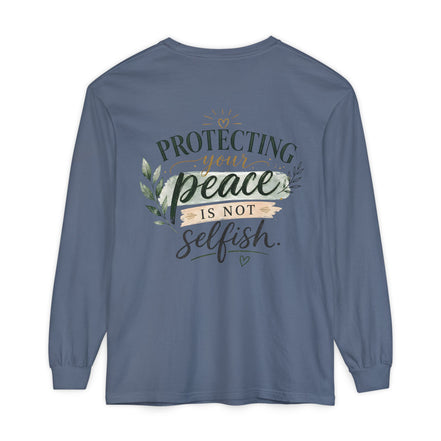 Protecting Your Peace Is Not Selfish - Long Sleeve Tee