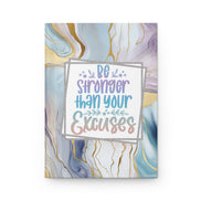 Be Stronger Than Your Excuses Hardcover Journal