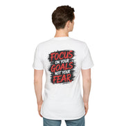 Focus on your Goals, Not your Fear — Mens tee