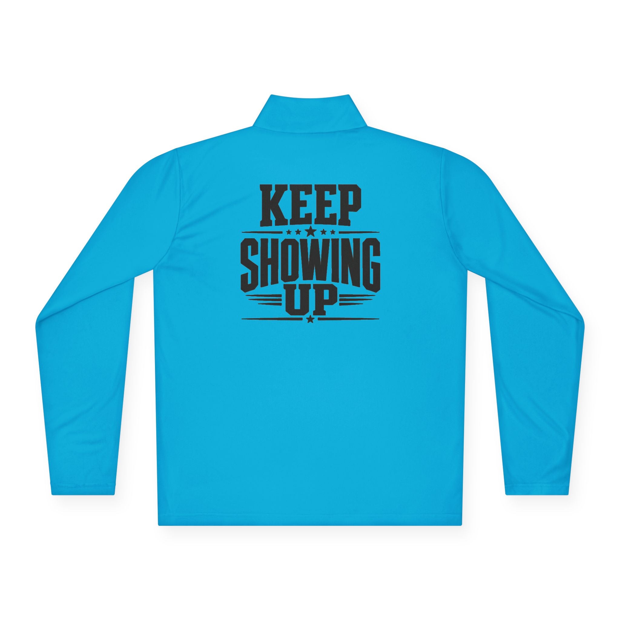 Keep Showing Up Quarter-Zip Pullover