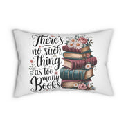 Lumbar Pillow — “There’s No Such Thing as Too Many Books” Stack of Books Floral Design